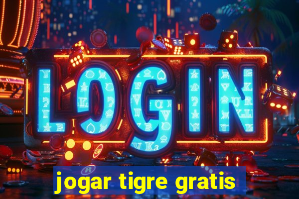 jogar tigre gratis